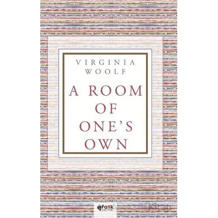 A Room of Ones Own - Virginia Woolf - Fark Yayınları
