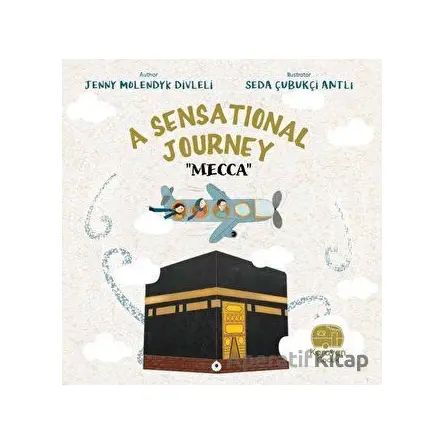 A Sensational Journey - Mecca - Jenny Molendyk Divleli - Karavan Çocuk Yayınları