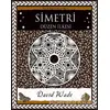 Simetri - Düzen İlkesi - David Wade - A7 Kitap