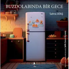 Buzdolabında Bir Gece - Sahra Ataş - A7 Kitap