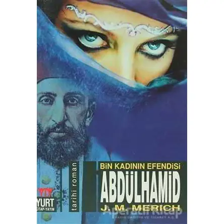 Abdülhamid Bin Kadının Efendisi - J. M. Merich - Yurt Kitap Yayın