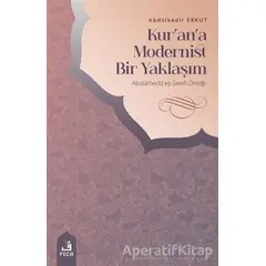 Kurana Modernist Bir Yaklaşım - Abdülkadir Erkut - Fecr Yayınları