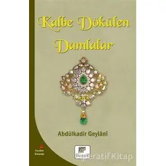 Kalbe Dökülen Damlalar - Abdülkadir Geylani - Gelenek Yayıncılık