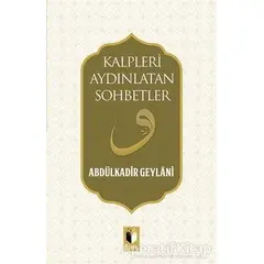 Kalpleri Aydınlatan Sohbetler - Abdulkadir Geylani - Ehil Yayınları