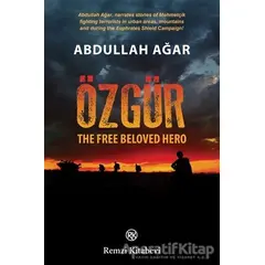 Özgür - The Free Beloved Hero - Abdullah Ağar - Remzi Kitabevi