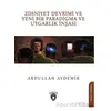 Zihniyet Devrimi ve Yeni Bir Paradigma ve Uygarlık İnşası - Abdullah Aydemir - Dorlion Yayınları