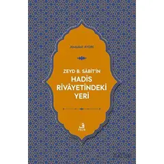 Zeyd B. Sabitin Hadis Rivayetindeki Yeri - Abdullah Aydın - Fecr Yayınları