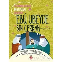 Ebu Ubeyde Bin Cerrah (ra) - Hilal Kara - Uğurböceği Yayınları
