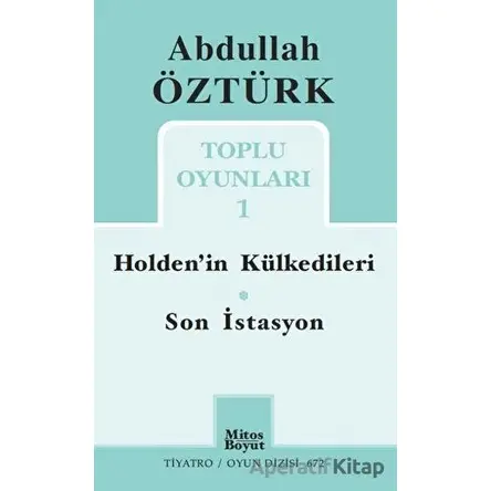 Abdullah Öztürk Toplu Oyunları - 1 - Abdullah Öztürk - Mitos Boyut Yayınları