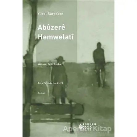 Abüzere Hemwelati - Yücel Sarpdere - Evrensel Basım Yayın