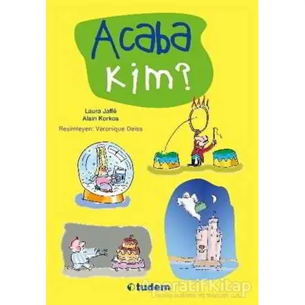 Acaba Kim - Alain Korkos - Tudem Yayınları