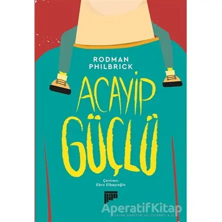 Acayip Güçlü - Rodman Philbrick - Pan Yayıncılık