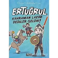 Kahraman Lazım Dediler Geldik! - Ertuğrul - Öznur Çolakoğlu Cam - Acayip Kitaplar