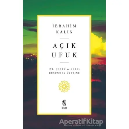 Açık Ufuk - İbrahim Kalın - İnsan Yayınları