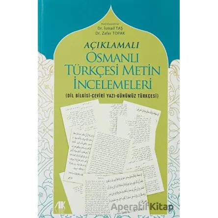 Açıklamalı Osmanlı Türkçesi Metin İncelemeleri - Zafer Topak - Akademik Kitaplar