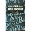 Güncel Kültürde Temel Kavramlar - Mustafa Aydın - Açılım Kitap