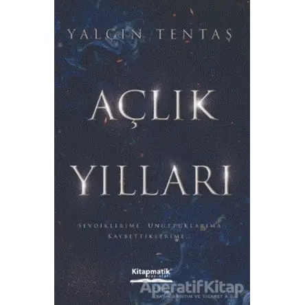 Açlık Yılları - Yalçın Tentaş - Kitapmatik Yayınları