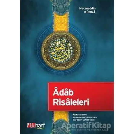 Adab Risaleleri - Necmeddin Kübra - İlkharf Yayınevi