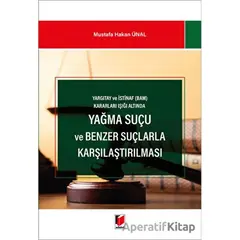 Yağma Suçu ve Benzer Suçlarla Karşılaştırılması - Mustafa Hakan Ünal - Adalet Yayınevi