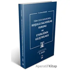 Koşullu Salıverilme Kurumu ve Etkinliğinin Geliştirilmesi - Ahmet Bozdağ - Adalet Yayınevi