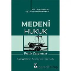 Medeni Hukuk Pratik Çalışmalar - Mustafa Ateş - Adalet Yayınevi