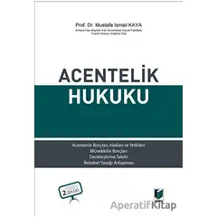 Acentelik Hukuku - Mustafa İsmail Kaya - Adalet Yayınevi