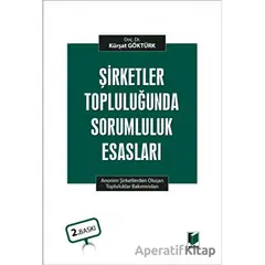 Şirketler Topluluğunda Sorumluluk Esasları - Kürşat Göktürk - Adalet Yayınevi