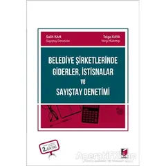 Belediye Şirketlerinde Giderler, İstisnalar ve Sayıştay Denetimi - Salih Kan - Adalet Yayınevi