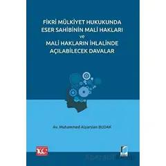 Fikri Mülkiyet Hukukunda Eser Sahibinin Mali Hakları ve Mali Hakların İhlalinde Açılabilecek Davalar