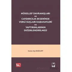 Mükellef Davranışları ve Caydırıcılık Ekseninde Vergi Suçları Kabahatleri ve Yaptırımlarının Değerle