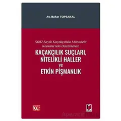 5607 Sayılı Kaçakçılıkla Mücadele Kanununda Düzenlenen Kaçakçılık Suçları, Nitelikli Haller ve Etkin