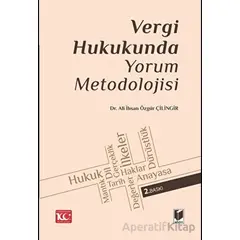 Vergi Hukukunda Yorum Metodolojisi - Ali İhsan Özgür Çilingir - Adalet Yayınevi