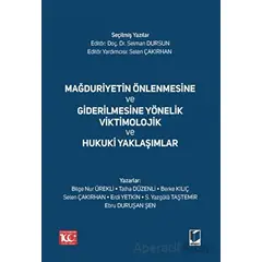 Mağduriyetin Önlenmesine ve Giderilmesine Yönelik Viktimolojik ve Hukuki Yaklaşımlar