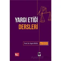 Yargı Etiği Dersleri - Ergin Ergül - Adalet Yayınevi