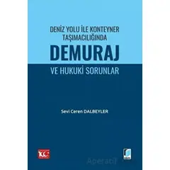 Deniz Yolu ile Konteyner Taşımacılığında Demuraj ve Hukuki Sorunlar