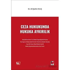 Ceza Hukukunda Hukuka Aykırılık - Ali Şahin Kılıç - Adalet Yayınevi