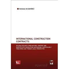 International Construction Contracts: An Analysis Of Their Nature, Content And Disputes With Resolut