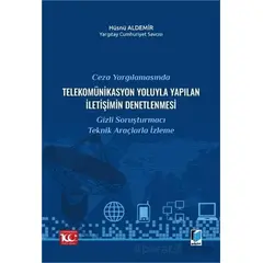 Ceza Yargılamasında Telekomünikasyon Yoluyla Yapılan İletişimin Denetlenmesi