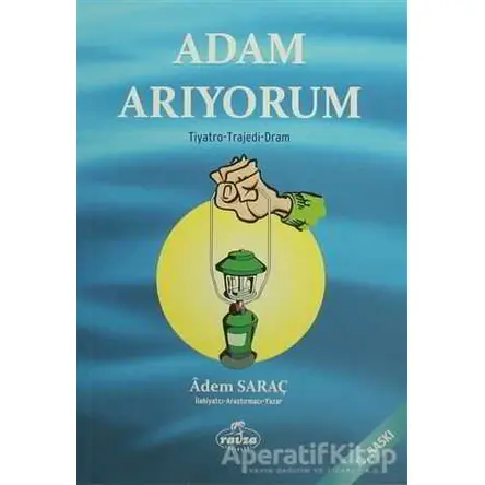 Adam Arıyorum - Adem Saraç - Ravza Yayınları