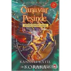 Canavar Peşinde 51 - Kanatlı Katil Koraka - Adam Blade - Beyaz Balina Yayınları