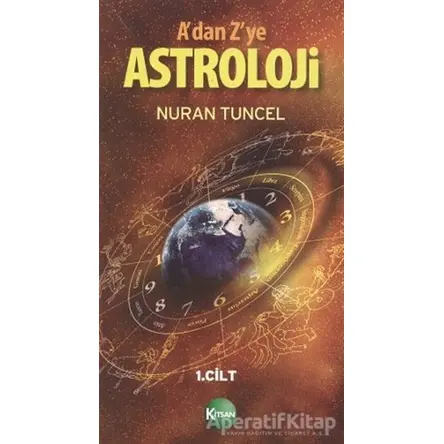 A’dan Z’ye Astroloji 1. Kitap - Nuran Tuncel - Kitsan Yayınları