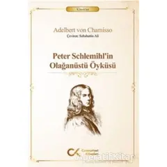 Peter Schlemihl’in Olağanüstü Öyküsü - Adelbert von Chamisso - Cumhuriyet Kitapları