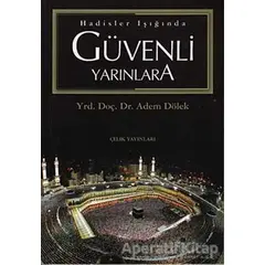 Hadisler Işığında Güvenli Yarınlara - Adem Dölek - Çelik Yayınevi