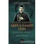 Hilalin Muhafızı Abdülhamid Han - Murat Duman - İlgi Kültür Sanat Yayınları