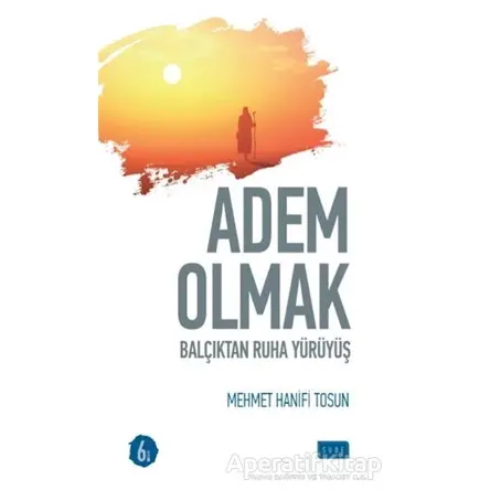 Adem Olmak - Mehmet Hanifi Tosun - Sude Kitap