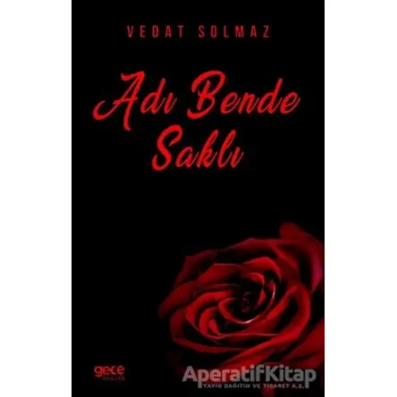 Adı Bende Saklı - Vedat Solmaz - Gece Kitaplığı