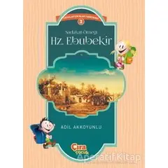 Sadakat Örneği Hz. Ebubekir - Adil Akkoyunlu - Çıra Çocuk Yayınları