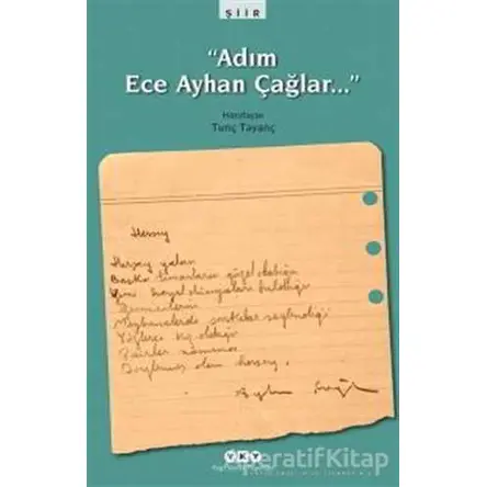 Adım Ece Ayhan Çağlar… - Tunç Tayanç - Yapı Kredi Yayınları