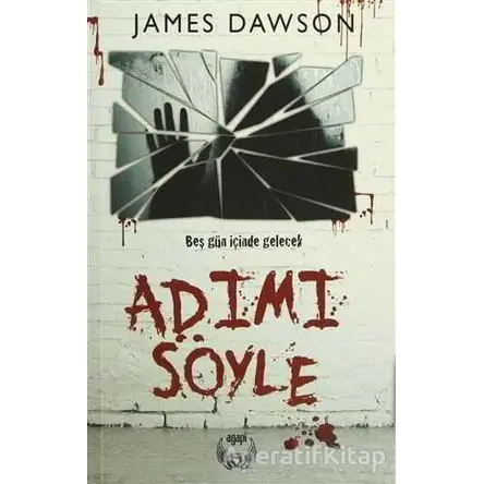 Adımı Söyle - James Dawson - Agapi Yayınları