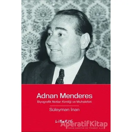 Adnan Menderes - Süleyman İnan - Liberte Yayınları